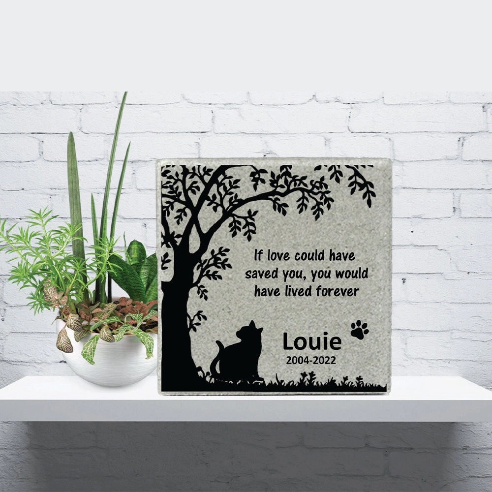 Cat Memorial Stone - If love could have saved you, you would have lived forever