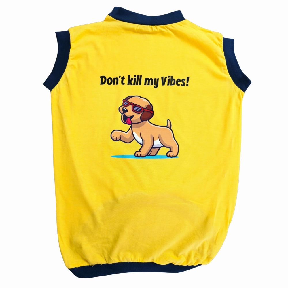 Cheeku Don't Kill My Vibes Graphic Cotton T Shirt for Dogs and Cats (Primerose Yellow)