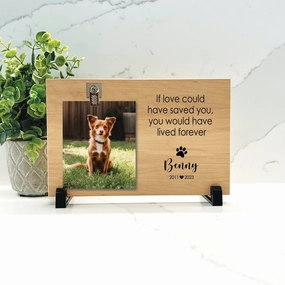 DOG MEMORIAL GIFT FRAME - "If love could have saved you, you would have lived forever"