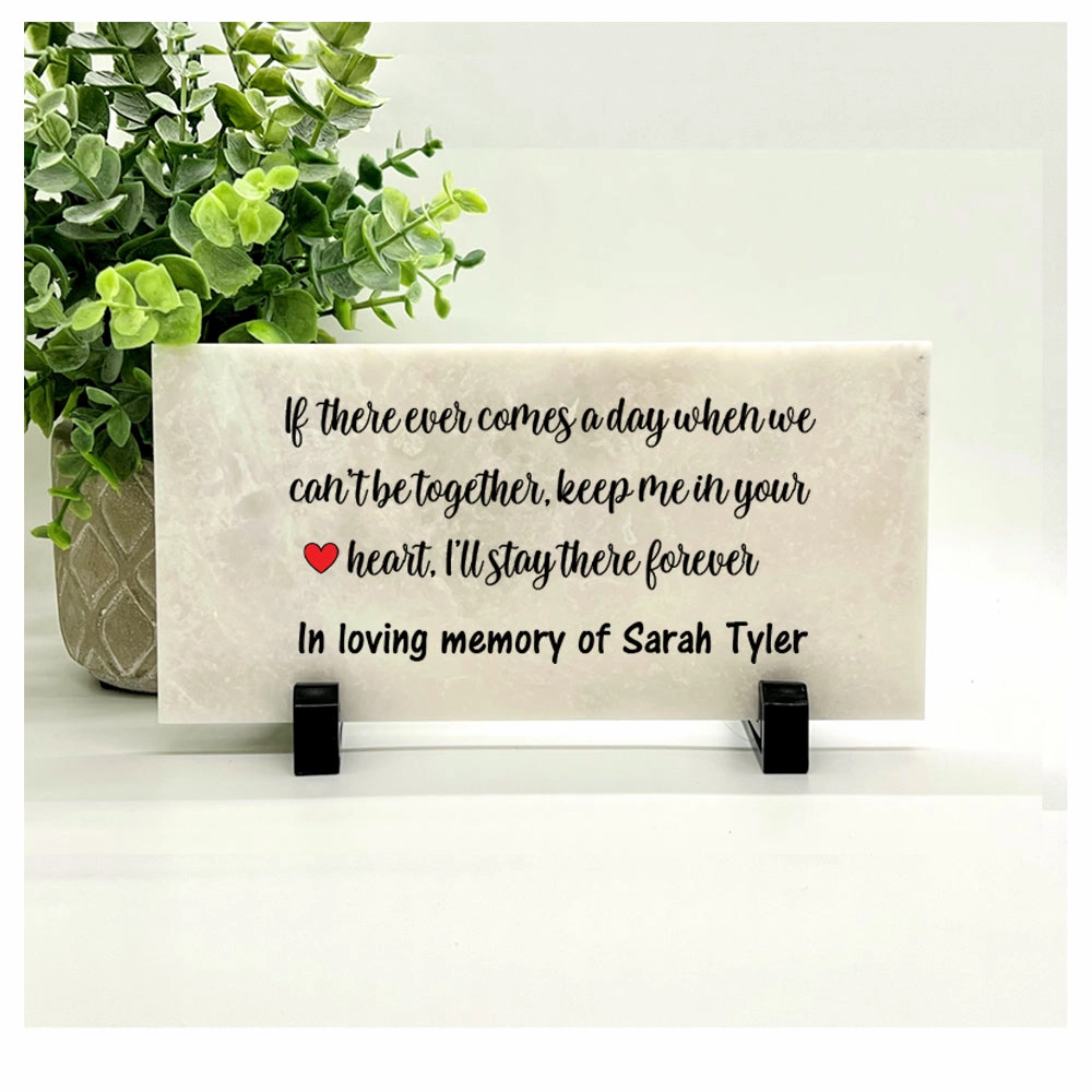 Memorial Stone - If there ever comes a day when we cant be together, keep me in your heart, Ill stay there forever