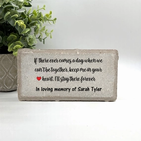 Memorial Stone - If there ever comes a day when we cant be together, keep me in your heart, Ill stay there forever