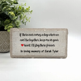 Memorial Stone - If there ever comes a day when we cant be together, keep me in your heart, Ill stay there forever show poultry,grooming poultry